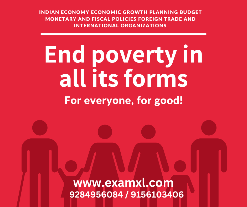 Indian Economy Economic growth Planning Budget Monetary and Fiscal Policies Foreign Trade and International Organizations
